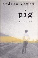 Pig by Andrew Cowan Harcourt Brace