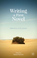 Writing A First Novel: Reflections on the Journey edited by Karen Stevens